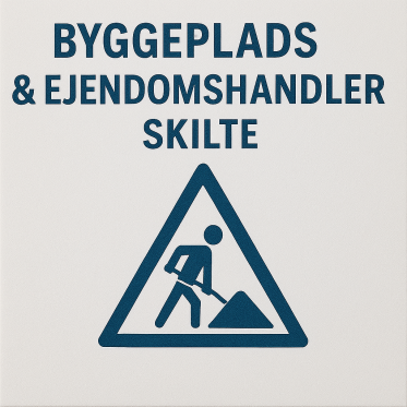Byggeplads & Ejendomshandler skilte